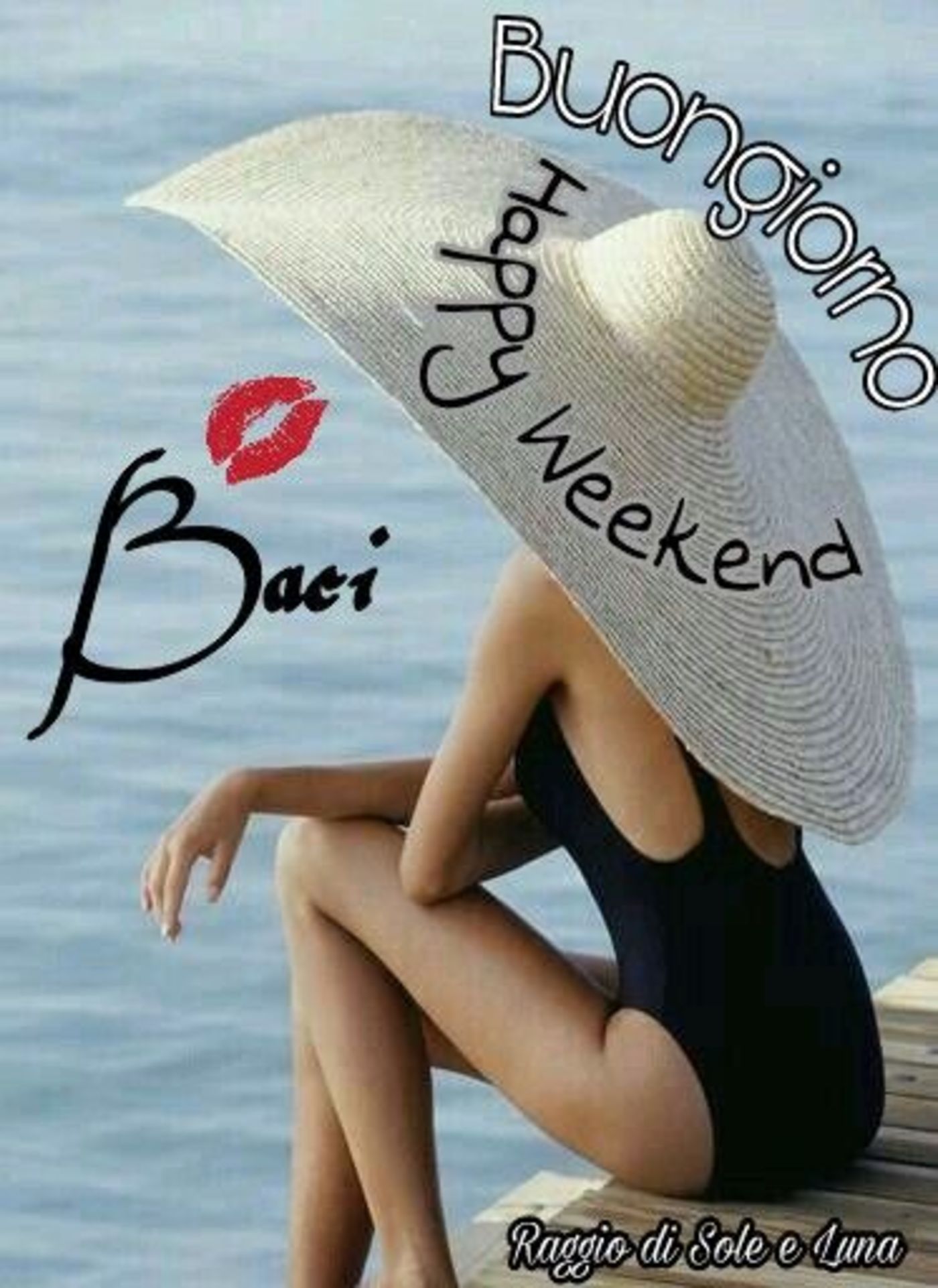 Buongiorno Buon Weekend Baci