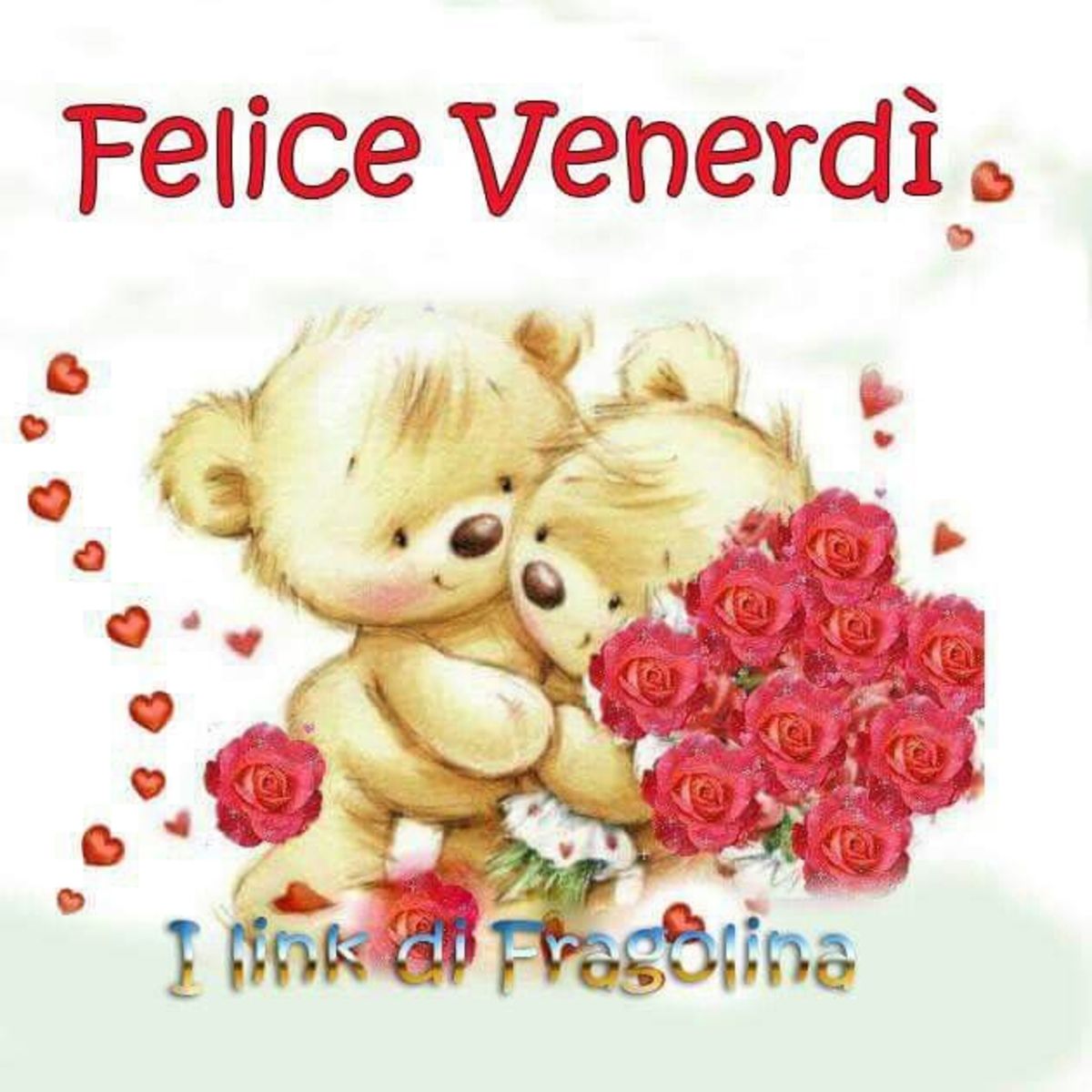 Buon Venerdì amore mio ti amo