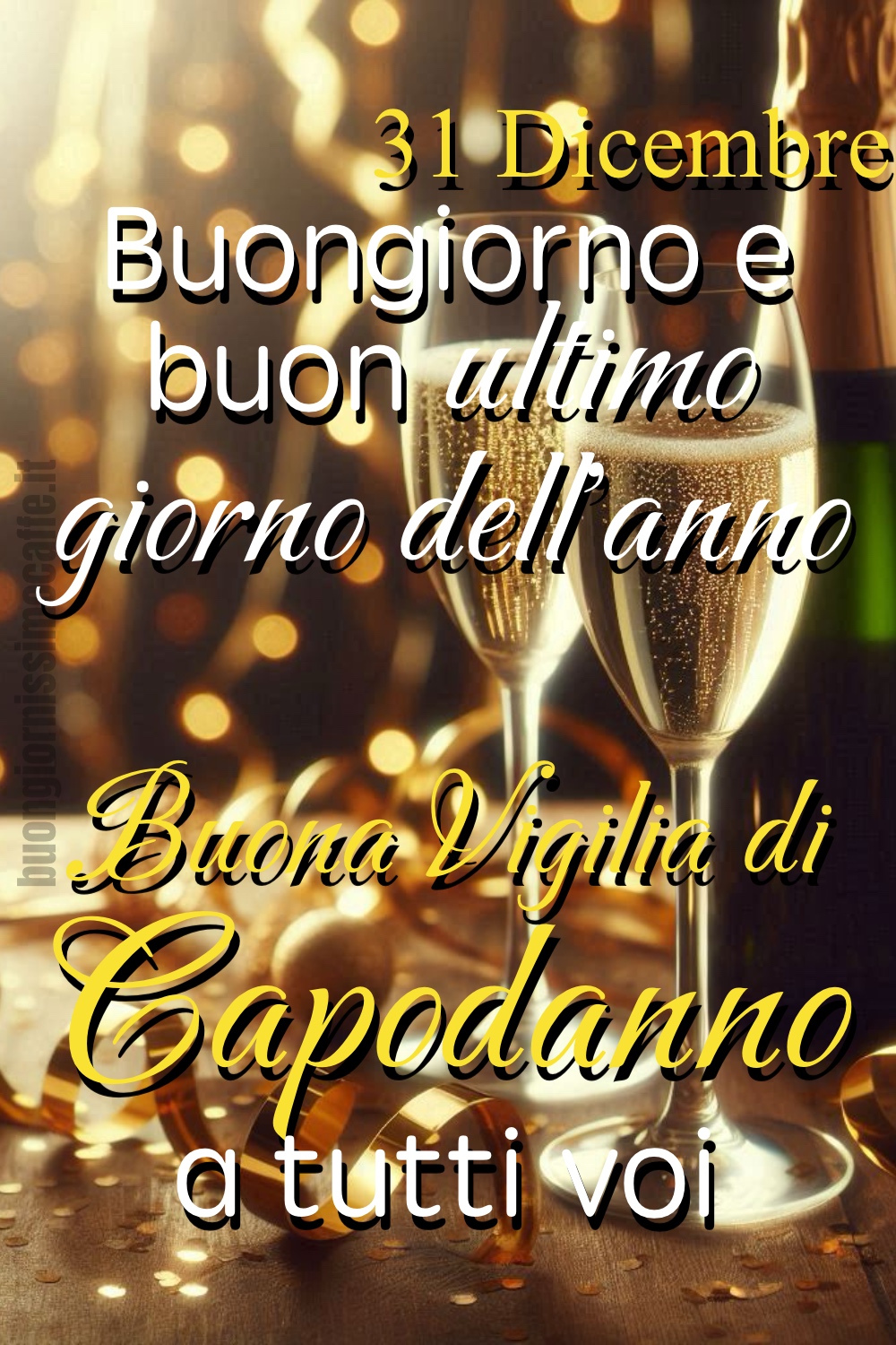 31 Dicembre. Buongiorno e buon ultimo giorno dell'anno. Buona Vigilia di Capodanno a tutti voi