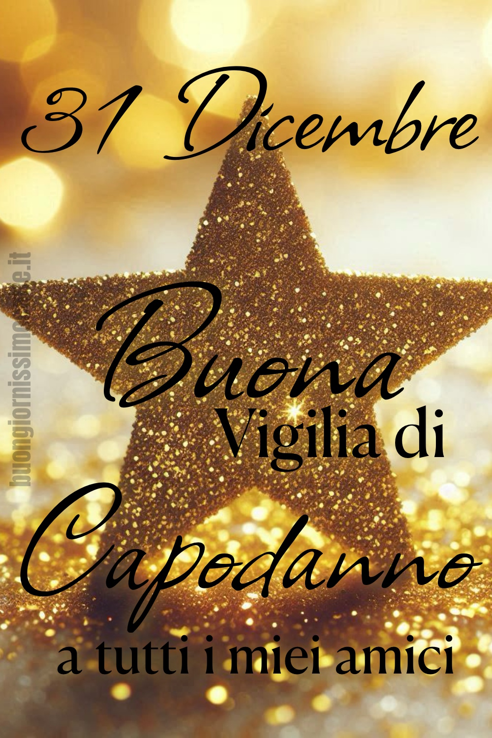 31 Dicembre. Buona Vigilia di Capodanno a tutti i miei amici